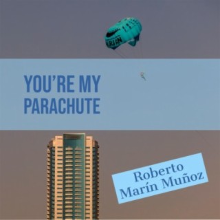 You're My Parachute