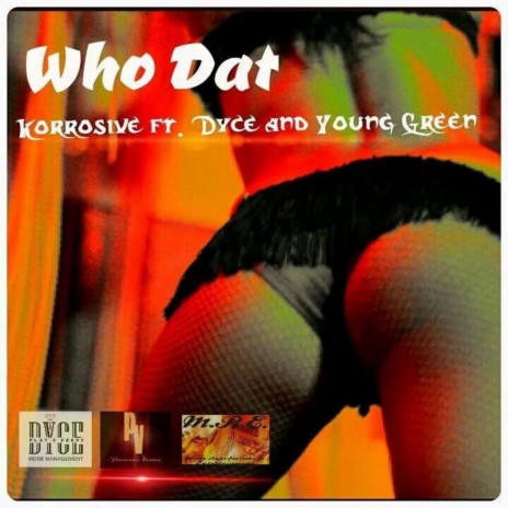 Who Dat ft. Dyce & Young Green | Boomplay Music
