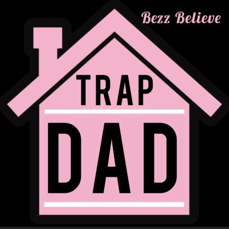 Trap Dad | Boomplay Music