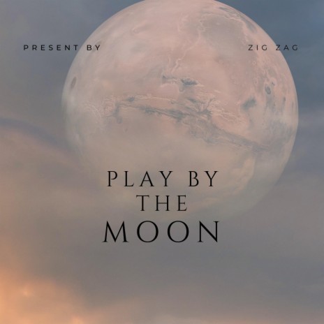 Play by the Moon
