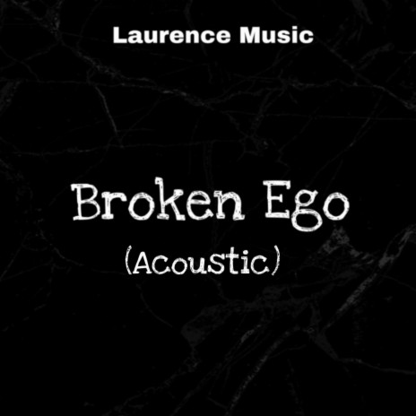 Broken Ego (Acoustic) | Boomplay Music