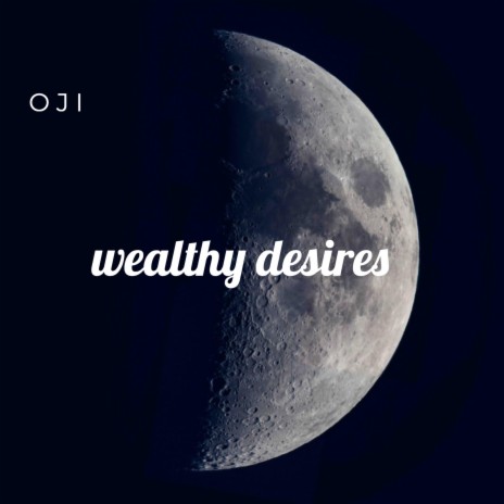 Wealthy Desires | Boomplay Music