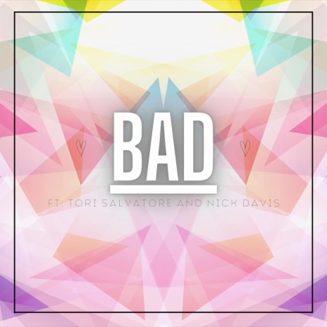Bad ft. Tori Salvatore & Nick Davis