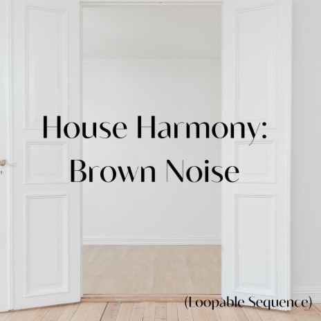 Living Room Lull: Loopable Sequence of Brown Noise