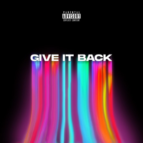 GIVE IT BACK | Boomplay Music