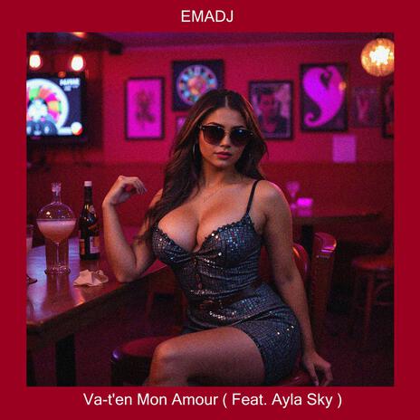 Va-t'en Mon Amour ft. Ayla Sky | Boomplay Music