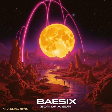 BAESIX Son of a Gun | Boomplay Music