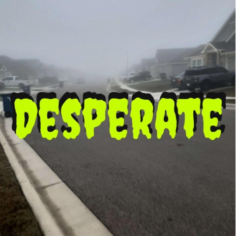 Desperate | Boomplay Music