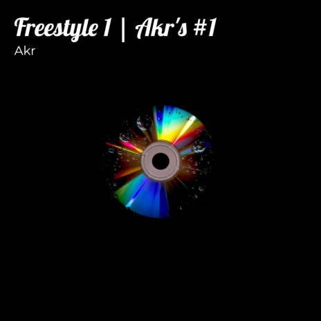 Freestyle 1 | Akr's #1 | Boomplay Music