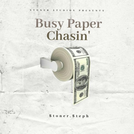 Busy Paper Chasin ft. @stoner.studio & Gotti 4Real