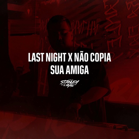 Last Night X Não Copia Sua Amiga ft. Funk SÉRIE GOLD