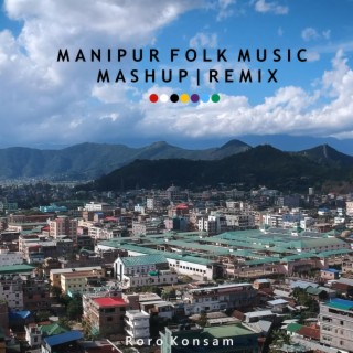 MANIPUR FOLK MUSIC MASHUP