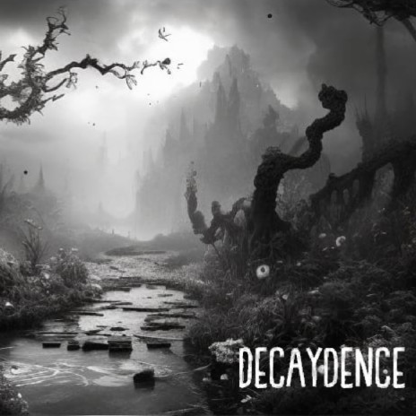 Decaydence | Boomplay Music