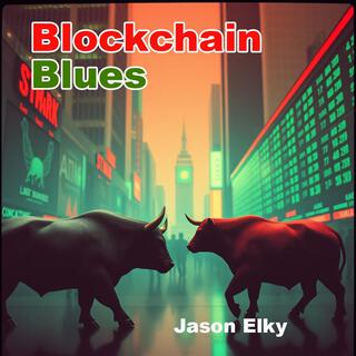 Blockchain Blues