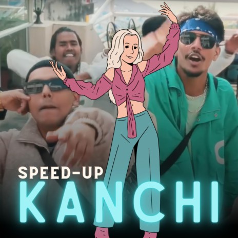 Kanchi (Speed-Up) | Boomplay Music