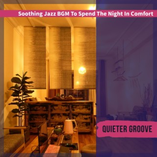 Soothing Jazz Bgm to Spend the Night in Comfort