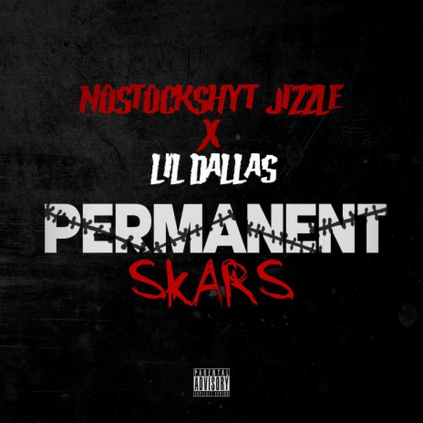 Permanent Skars ft. LIL DALLAS | Boomplay Music