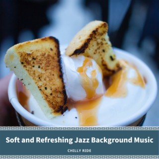 Soft and Refreshing Jazz Background Music