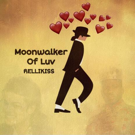 Moonwalker of Luv | Boomplay Music