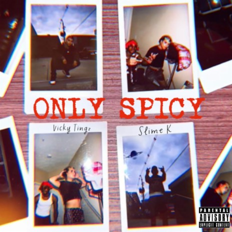 Only Spicy ft. Slime K | Boomplay Music