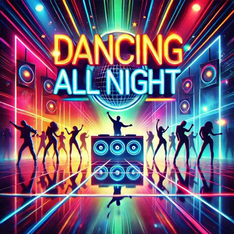 Dancing All Night | Boomplay Music