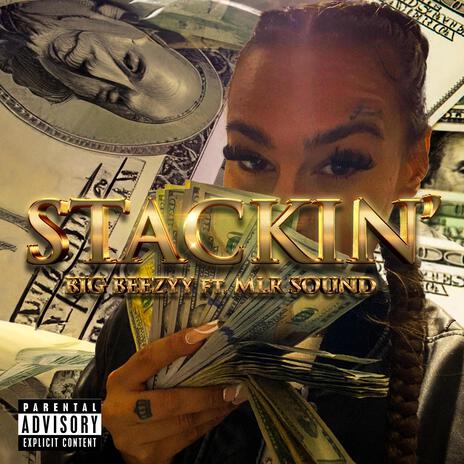 Stackin' ft. MLR Sound | Boomplay Music