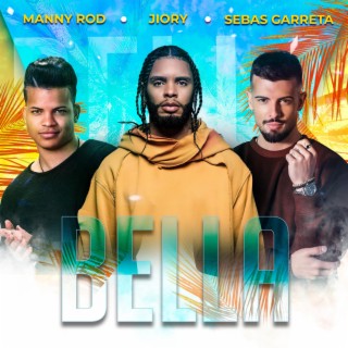 BELLA ft. Sebas Garreta & Manny Rod lyrics | Boomplay Music