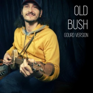 The Old Bush (Gourd Banjo)