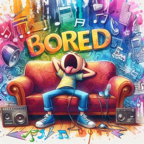 Bored | Boomplay Music