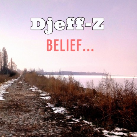 Belief... | Boomplay Music