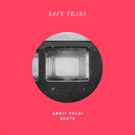 Save Tears | Boomplay Music