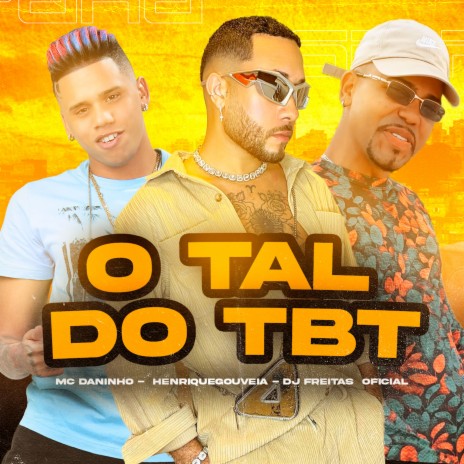 O Tal do Tbt (feat. Henrique Gouveia) | Boomplay Music