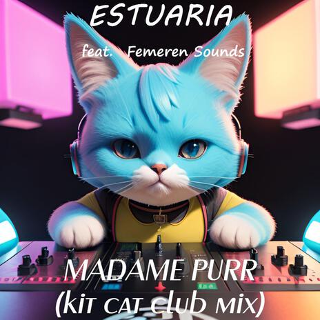 Madame Purr (Kit Cat Club Mix) ft. Femeren Sounds | Boomplay Music