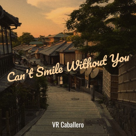 Can't Smile Without You | Boomplay Music