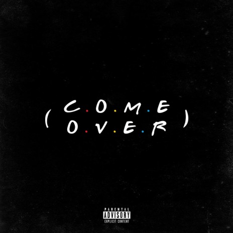 Friends (Come Over) | Boomplay Music