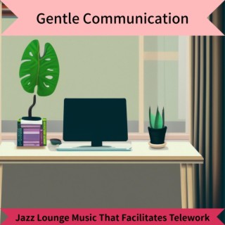 Jazz Lounge Music That Facilitates Telework