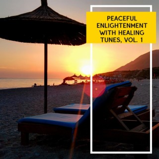Peaceful Enlightenment with Healing Tunes, Vol. 1