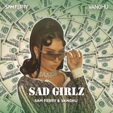 Sad Girlz ft. Sam Ferry | Boomplay Music