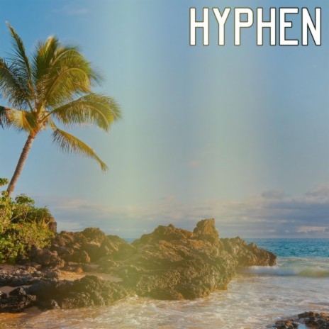 Hyphen | Boomplay Music