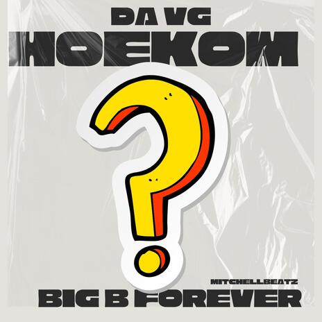 Hoekom? ft. Bigbforever | Boomplay Music