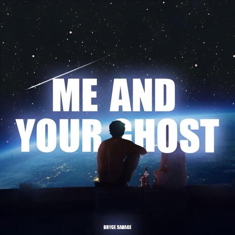 Me And Your Ghost | Boomplay Music