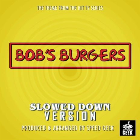 Bob's Burgers Main Theme (From Bob's Burgers) (Slowed Down Version) | Boomplay Music