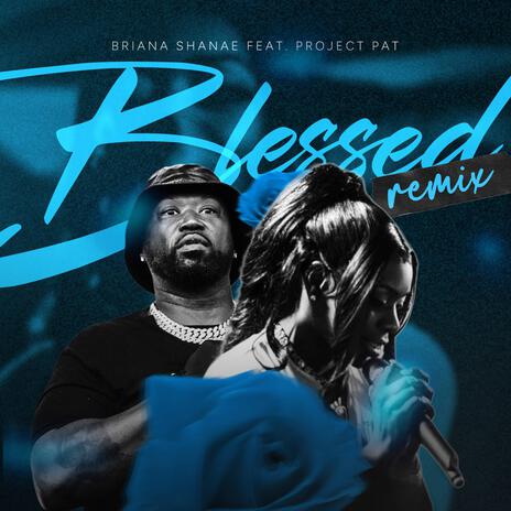 Blessed Remix ft. Project Pat | Boomplay Music