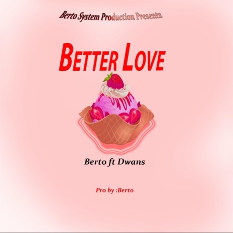 Dwans_Better Love ft. Berto | Boomplay Music