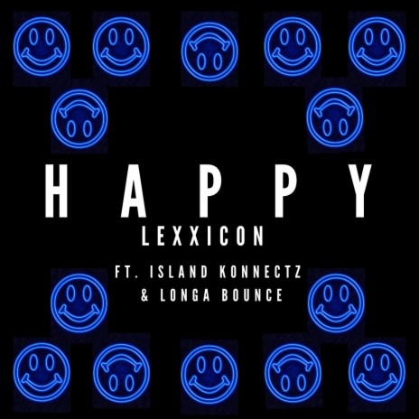 Happy ft. Island Konnectz & Longa Bounce | Boomplay Music