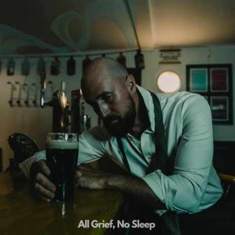 All Grief, No Sleep | Boomplay Music