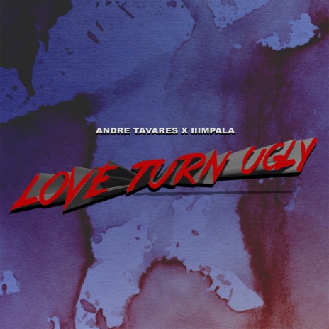 Love Turn Ugly ft. IIImpala | Boomplay Music