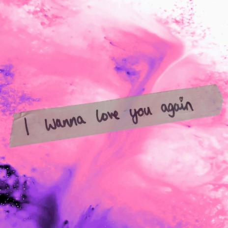 I Wanna Love You Again