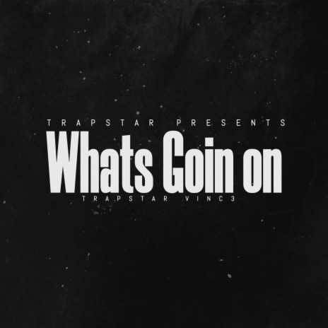 Whats goin on | Boomplay Music
