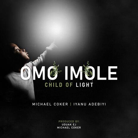 Omo Imole ft. Iyanu Adebiyi | Boomplay Music